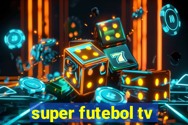 super futebol tv